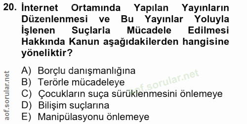 20. soru: İnternet Ortamında Yapılan Yayınların Düzenlenmesi ve Bu Yayınlar Yoluyla İşlenen Suçlarla Mücadele Edilmesi Hakkında…