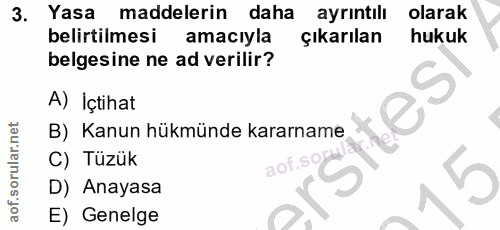 3. soru: Yasa maddelerin daha ayrıntılı olarak belirtilmesi amacıyla çıkarılan hukuk belgesine ne ad verilir? A) İçtihat B) Ka…