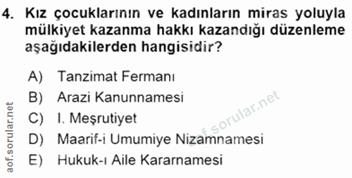 4. soru: Kız çocuklarının ve kadınların miras yoluyla mülkiyet kazanma hakkı kazandığı düzenleme aşağıdakilerden hangisidir? A…