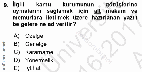9. soru: Ilgili kamu kurumunun gorüşlerine uymalarını sağlamak için alt makam ve memurlara iletilmek üzere hazırlanan yazılı b…