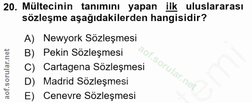 20. soru: Mültecinin tanımını yapan ilk uluslararası sözleşme aşağıdakilerden hangisidir? A) Newyork Sözleşmesi B) Pekin Sözleş…