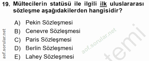 19. soru: Mültecilerin statüsü ile ilgili ilk uluslararası sözleşme aşağıdakilerden hangisidir? A) Pekin Sözleşmesi B) Cenevre…