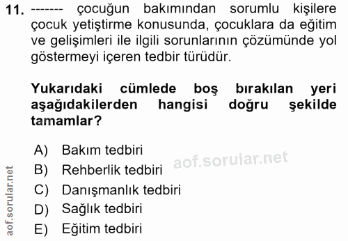 11. soru: --- çocuğun bakımından sorumlu kişilere çocuk yetiştirme konusunda, çocuklara da eğitim ve gelişimleri ile ilgili sor…