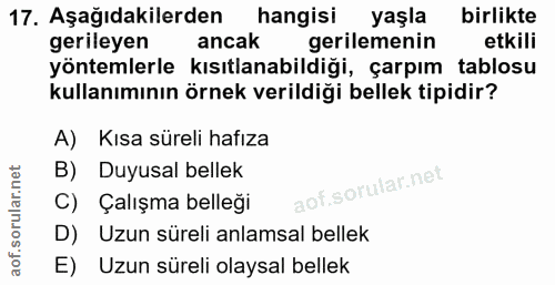17. soru: Aşağıdakilerden hangisi yaşla birlikte gerileyen ancak gerilemenin etkili yöntemlerle kısıtlanabildiği, çarpım tablos…
