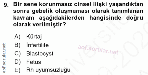9. soru: Bir sene korunmasız cinsel ilişki yaşandıktan sonra gebelik oluşmaması olarak tanımlanan kavram aşağıdakilerden hangi…