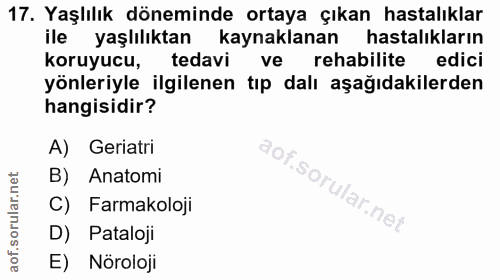 17. soru: Yaşlılık döneminde ortaya çıkan hastalıklar ile yaşlılıktan kaynaklanan hastalıkların koruyucu, tedavi ve rehabilite…