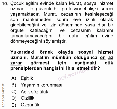 10. soru: Çocuk eğitim evinde kalan Murat, sosyal hizmet uzmanı ile güvenli bir profesyonel ilişki süreci yaşamaktadır. Murat,…