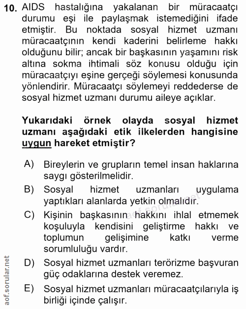 10. soru: AIDS hastalığına yakalanan bir müracaatçı durumu eşi ile paylaşmak istemediğini ifade etmiştir. Bu noktada sosyal hiz…