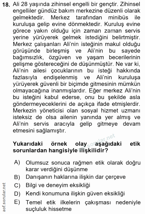 18. soru: Ali 28 yaşında zihinsel engelli bir gençtir. Zihinsel engelliler gündüz bakım merkezine düzenli olarak gelmektedir. M…