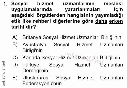1. soru: Sosyal hizmet uzmanlarının mesleki uygulamalarında yararlanmaları m için aşağıdaki örgütlerden hangisinin yayımladığı…