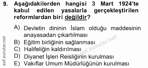 9. soru: Aşağıdakilerden hangisi 3 Mart 1924'te kabul edilen yasalarla gerçekleştirilen reformlardan biri değildir? A) Devleti…