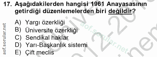 17. soru: Aşağıdakilerden hangisi 1961 Anayasasının getirdiği düzenlemelerden biri değildir? A) Yargı özerkliği B) Üniversite ö…
