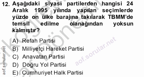 12. soru: Aşağıdaki siyasi partilerden hangisi 24 Aralık 1995 yılında yapılan seçimlerde yüzde on ülke barajına takılarak TBMM'…