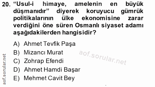 20. soru: "Usul-i himaye, amelenin en büyük düşmanıdır" diyerek koruyucu gümrük politikalarının ülke ekonomisine zarar verdiğin…