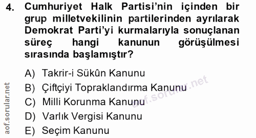 4. soru: Cumhuriyet Halk Partisi'nin içinden bir grup milletvekilinin partilerinden ayrılarak Demokrat Parti'yi kurmalarıyla s…
