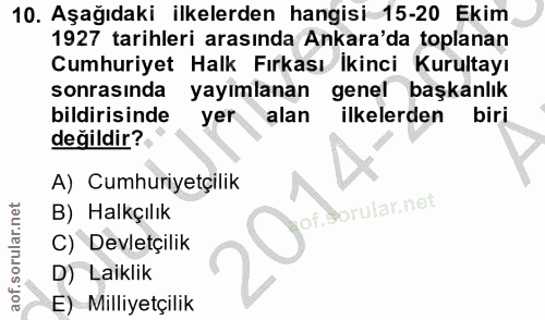 10. soru: Aşağıdaki ilkelerden hangisi 15-20 Ekim 1927 tarihleri arasında Ankara'da toplanan Cumhuriyet Halk Fırkası İkinci Kur…
