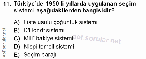 11. soru: Türkiye'de 1950'li yıllarda uygulanan seçim sistemi aşağıdakilerden hangisidir? A) Liste usulü çoğunluk sistemi B) D'…