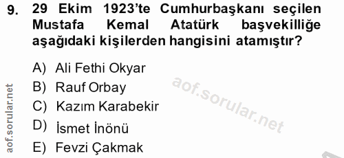 9. soru: 29 Ekim 1923'te Cumhurbaşkanı seçilen Mustafa Kemal Atatürk başvekilliğe aşağıdaki kişilerden hangisini atamıştır? A)…