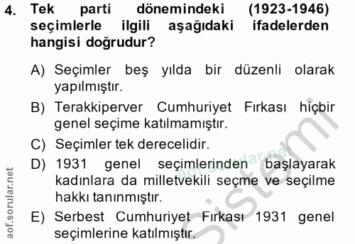 4. soru: Tek parti dönemindeki (1923-1946) seçimlerle ilgili aşağıdaki ifadelerden hangisi doğrudur? A) Seçimler beş yılda bir…
