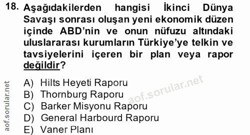 18. soru: Aşağıdakilerden hangisi ikinci Dünya Savaşı sonrası oluşan yeni ekonomik düzen içinde ABD'nin ve onun nüfuzu altındak…