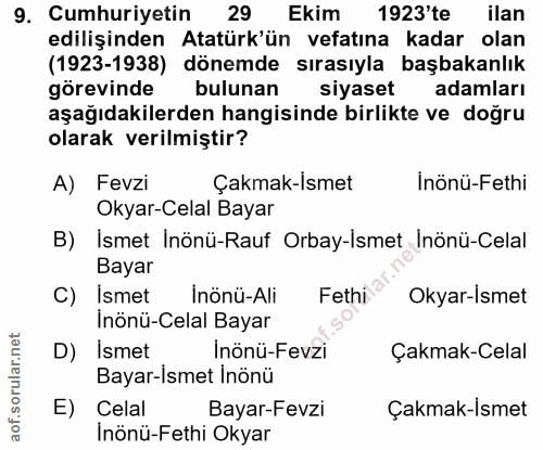 9. soru: Cumhuriyetin 29 Ekim 1923'te ilan edilişinden Atatürk'ün vefatına kadar olan (1923-1938) dönemde sırasıyla başbakanlı…