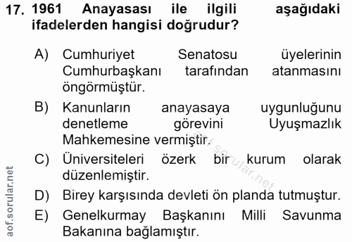 17. soru: 1961 Anayasası ile ilgili aşağıdaki ifadelerden hangisi doğrudur? A) Cumhuriyet Senatosu üyelerinin Cumhurbaşkanı tar…