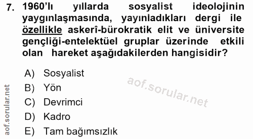 7. soru: 1960'li yıllarda sosyalist ideolojinin yaygınlaşmasında, • yayınladıkları dergi ile özellikle askerî-bürokratik elit…