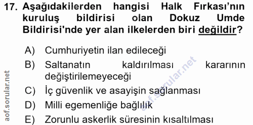 17. soru: Aşağıdakilerden hangisi Halk Fırkası'nın kuruluş bildirisi olan Dokuz Umde Bildirisi'nde yer alan ilkelerden biri değ…
