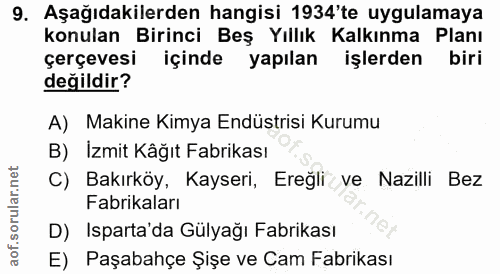 9. soru: Aşağıdakilerden hangisi 1934'te uygulamaya konulan Birinci Beş Yıllık Kalkınma Planı çerçevesi içinde yapılan işlerde…