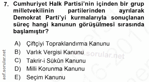7. soru: Cumhuriyet Halk Partisi'nin içinden bir grup milletvekilinin partilerinden ayrılarak Demokrat Parti'yi kurmalarıyla s…