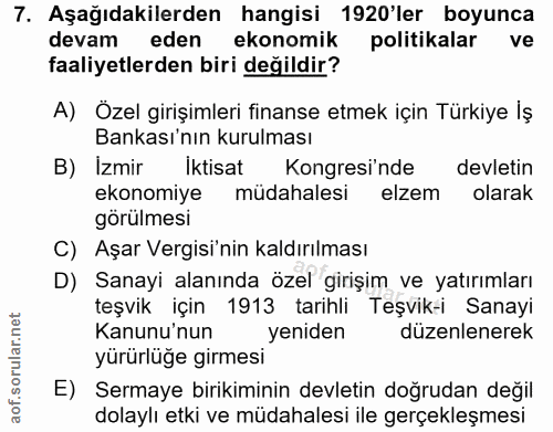 7. soru: Aşağıdakilerden hangisi 1920'ler boyunca devam eden ekonomik politikalar ve faaliyetlerden biri değildir? A) Özel gir…