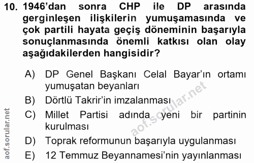 10. soru: 1946'dan sonra CHP ile DP arasında gerginleşen ilişkilerin yumuşamasında ve çok partili hayata geçiş döneminin başarı…