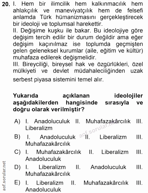 20. soru: I. Hem bir ilimcilik hem kalkınmacılık hem ahlakçılık ve maneviyatçılık hem de felsefi anlamda Türk hümanizmasını ger…