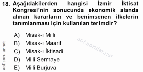 18. soru: Aşağıdakilerden hangisi Izmir iktisat Kongresi'nin sonucunda ekonomik alanda alınan kararların ve benimsenen ilkeleri…