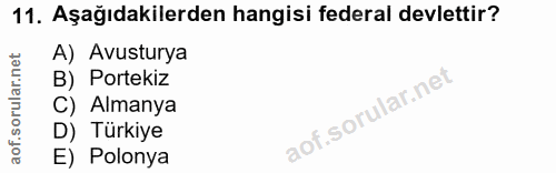 11. soru: Aşağıdakilerden hangisi federal devlettir? A) Avusturya B) Portekiz C) Almanya D) Türkiye E) Polonya