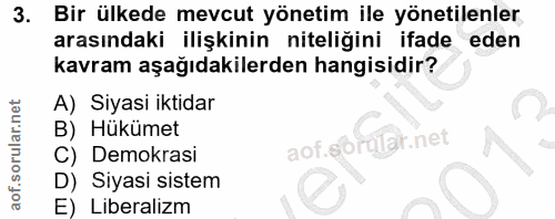 3. soru: Bir ülkede mevcut yönetim ile yönetilenler arasındaki ilişkinin niteliğini ifade eden kavram aşağıdakilerden hangisid…