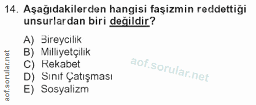 14. soru: Aşağıdakilerden hangisi faşizmin reddettiği unsurlardan biri değildir? A) Bireycilik B) Milliyetçilik C) Rekabet D) S…