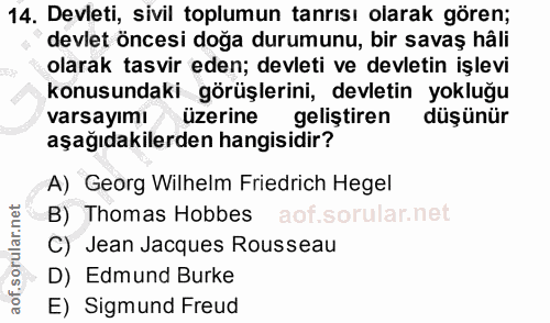 14. soru: Devleti, sivil toplumun tanrısı olarak gören; devlet öncesi doğa durumunu, bir savaş hâli olarak tasvir eden; devleti…