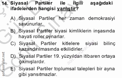 14. soru: Siyasal Partiler ile ilgili aşağıdaki ifadelerden hangisi yanlıştır? A) Siyasal Partiler her zaman demokrasiyi savunu…
