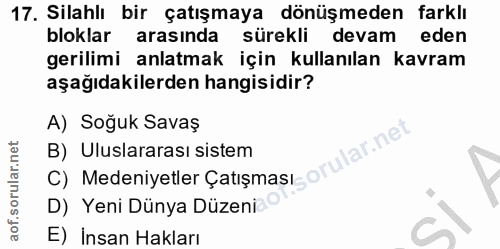 17. soru: Silahlı bir çatışmaya dönüşmeden farklı bloklar arasinda sürekli devam eden gerilimi anlatmak için kullanılan kavram…