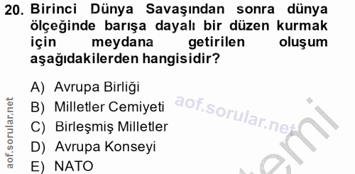 20. soru: Birinci Dünya Savaşından sonra dünya ölçeğinde barışa dayalı bir düzen kurmak için meydana getirilen oluşum aşağıdaki…