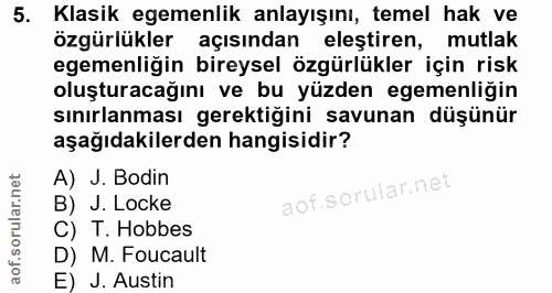 5. soru: Klasik egemenlik anlayışını, temel hak ve özgürlükler açısından eleştiren, mutlak egemenliğin bireysel özgürlükler iç…