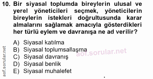 10. soru: Bir siyasal toplumda bireylerin ulusal ve yerel yöneticileri seçmek, yöneticilerin bireylerin istekleri doğrultusunda…
