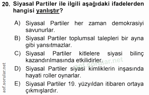 20. soru: Siyasal Partiler ile ilgili aşağıdaki ifadelerden hangisi yanlıştır? A) Siyasal Partiler her zaman demokrasiyi savunu…