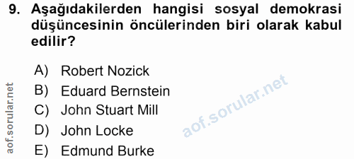 9. soru: Aşağıdakilerden hangisi sosyal demokrasi düşüncesinin öncülerinden biri olarak kabul edilir? A) Robert Nozick B) Edua…