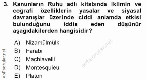 3. soru: Kanunların Ruhu adlı kitabında iklimin ve coğrafi özelliklerin yasalar ve siyasal davranışlar üzerinde ciddi anlamda…