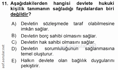 11. soru: Aşağıdakilerden hangisi devlete hukuki kişilik tanımanın sağladığı faydalardan biri değildir? A) Devletin sözleşmede…