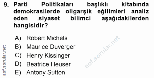 9. soru: Parti Politikaları başlıklı kitabında demokrasilerde oligarşik eğilimleri analiz eden siyaset bilimci aşağıdakilerden…