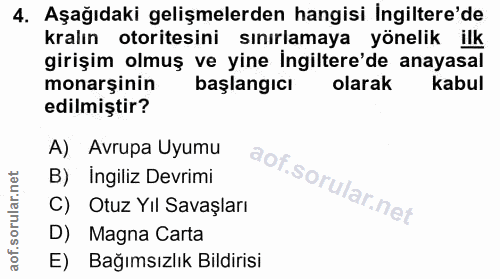 4. soru: Aşağıdaki gelişmelerden hangisi Ingiltere'de kralın otoritesini sınırlamaya yönelik ilk girişim olmuş ve yine İngilte…