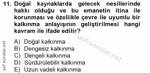 11. soru: Doğal kaynaklarda gelecek nesillerinde hakkı olduğu ve bu emanetin itina ile korunması ve özellikle çevre ile uyumlu…